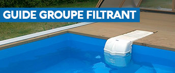 Guide groupe de filtration piscine