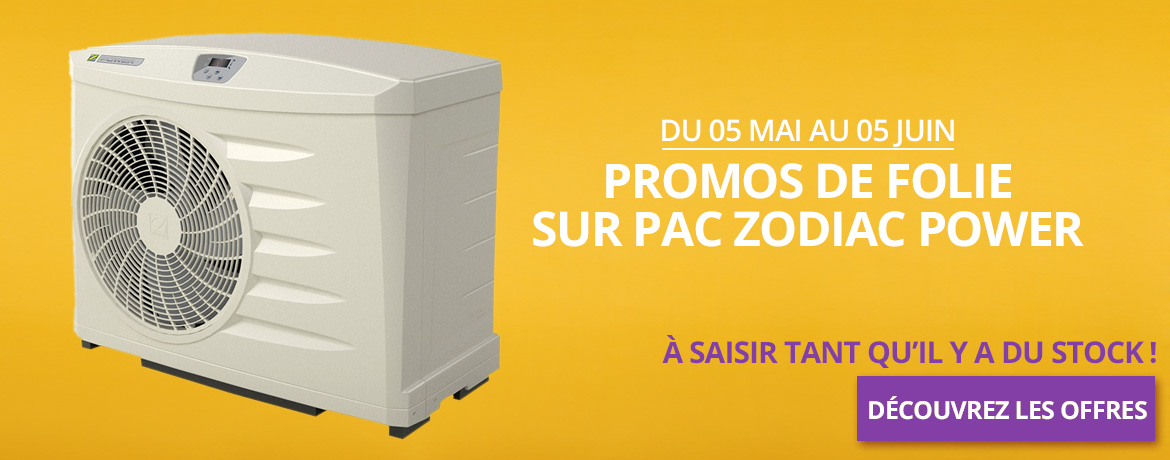 Promos de folie sur pompes à chaleur Zodiac Power