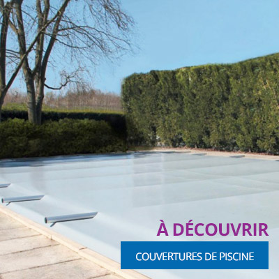 Découvrez nos couvertures de piscine