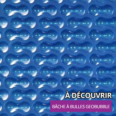 Découvrez notre bâche à bulles Géobulles 500 microns