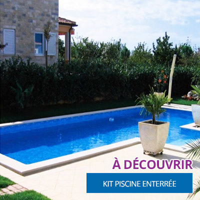 Découvrez nos kits piscine enterrée sur-mesure