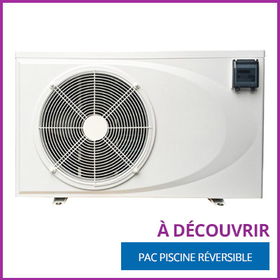 Découvrez notre pompe à chaleur de piscine réversible (chaud / froid)